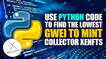 Use Python Code to Find the Lowest Gwei to Mint Collector XENFTs