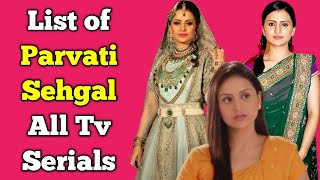 Parvati Sehgal All Tv Serials List || Indian Television Actress || Pratigya 2