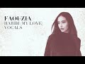 FAOUZIA HABIBI MY LOVE ACAPELLA 