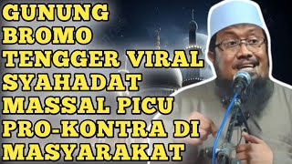 HEBOH‼️ SYAHADAT MASSAL DI TENGGER GUNUNG BROMO | Ustadz Andri Kurniawan