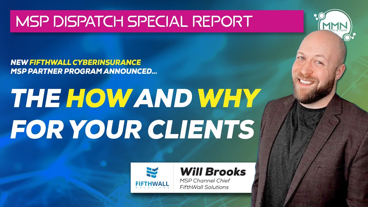 MSP Dispatch Special Report: New FifthWall CyberInsurance MSP Partner Program Announced