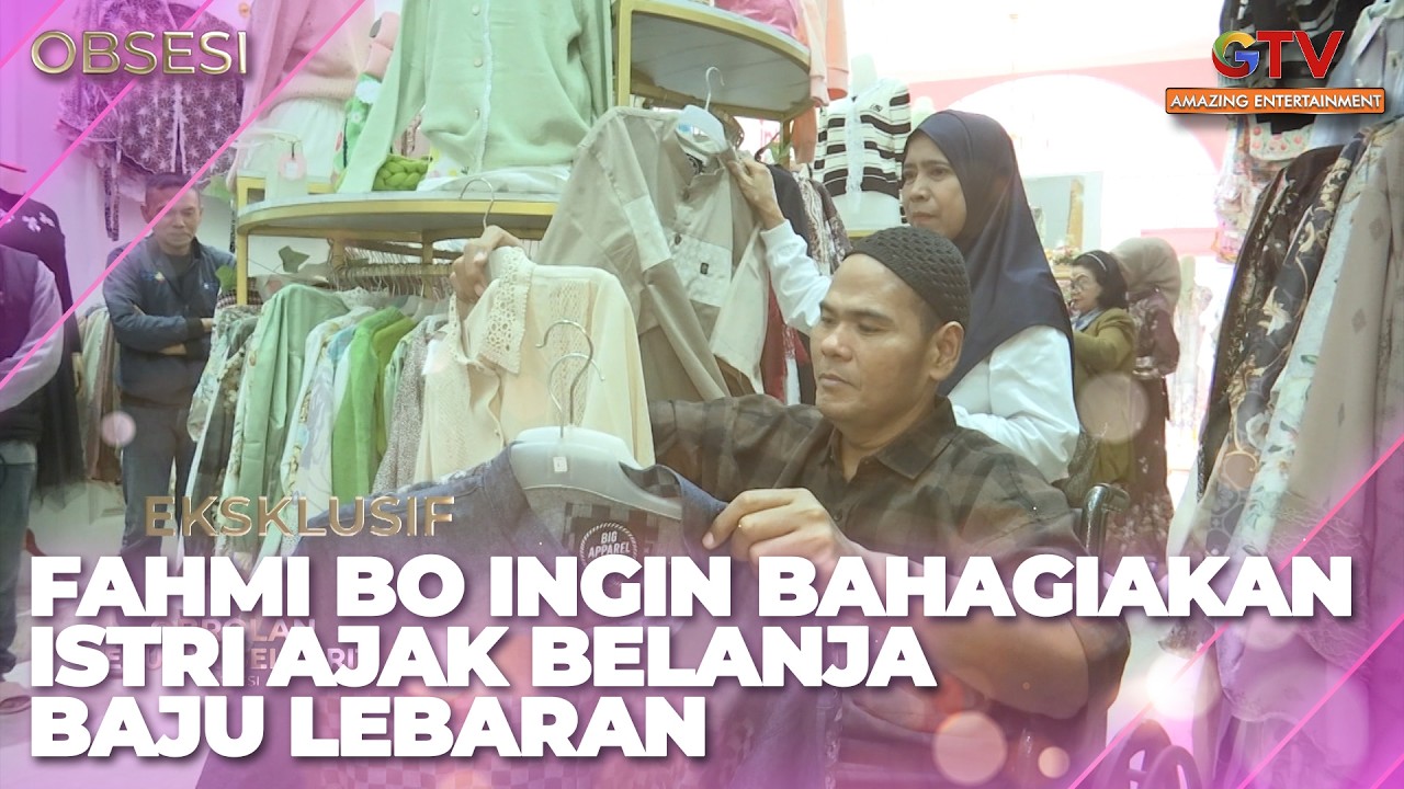 DIGOTONG 4 ORANG FAHMI BO INGIN BAHAGIAKAN ISTRI AJAK BELANJA BAJU LEBARAN | OBSESI