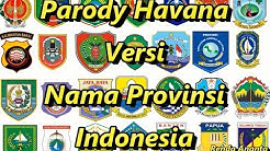 Parody Havana Versi Nama Provinsi di Indonesia  - Durasi: 3:47. 