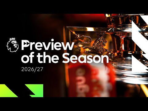 Premier League 2026/27 Season Preview | NBC Sports
