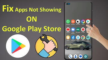 How to Fix Apps Not Showing on Google Play Store