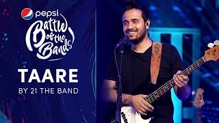 Video thumbnail of "21 The Band | Taare | Episode 2 | Pepsi Battle of the Bands | Season 3"