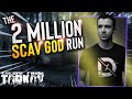 The 2 million SCAV GOD run!