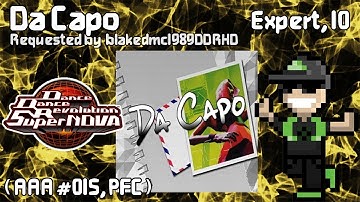 DDR superNOVA: Da Capo (AAA #015,PFC,Expert,10,Song Request)