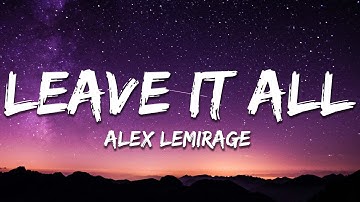 Alex LeMirage - LEAVE IT ALL BEHIND (Lyrics)
