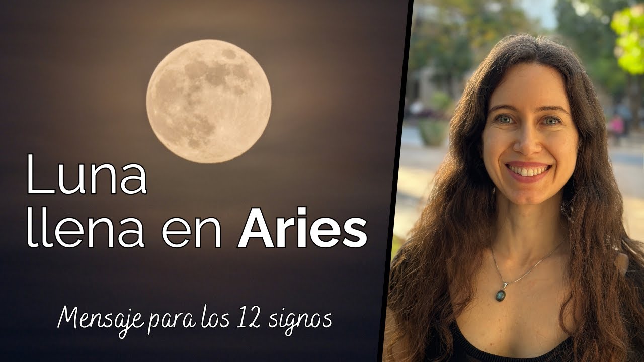 Luna llena en Aries - Mensaje para los 12 signos - YouTube
