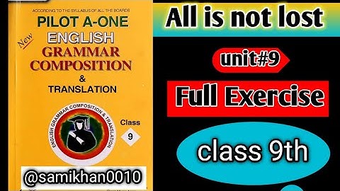 All is not Lost| Full Exercise| unit#9| English Class 9 | @samikhan0010|#viral#watches#foryou#lesson