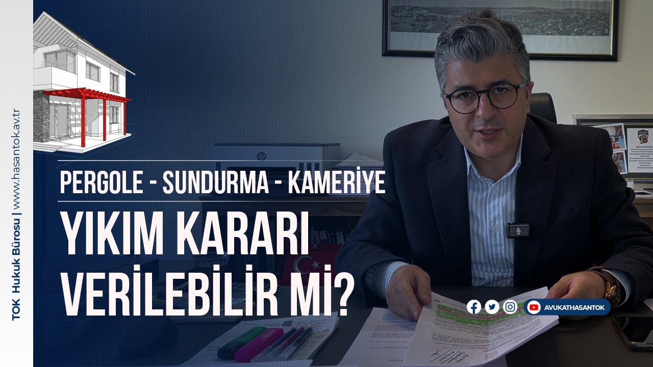 Pergole sundurma kameriye hakkında yıkım kararı verilebilir mi? Ruhsata tabi mi? | Avukat Hasan Tok
