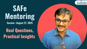 SAFe® Mentoring Session – 27th Aug 2025 | Real Questions, Practical Insights #izenbridge