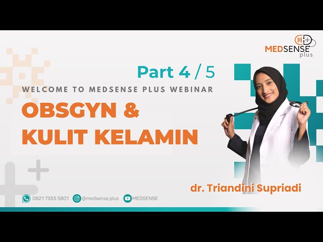 Obsgyn & Ilmu Kulit Kelamin (Part 4) - dr. Triandini Supriadi - September 2022