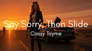 How One Mistake Changed Everything Forever | Cassy Tayme - Say Sorry, Then Slide(AI Lyric Video)