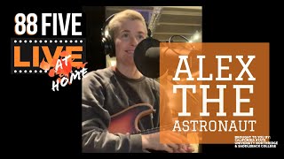 88FIVE Live At Home with Alex The Astronaut