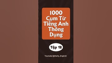 1000 Cụm Từ Thông Dụng #18 | 13 Cụm Từ Trình Độ Nói Tiếng Anh Cơ Bản Tiếng Anh