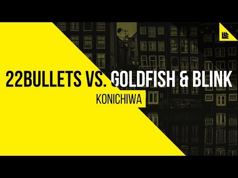 Goldfish & Blink — 22Bullets vs. Goldfish & Blink - Konichiwa