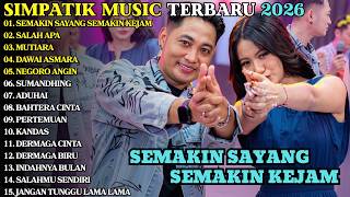 SEMAKIN SAYANG SEMAKIN KEJAM - SALAH APA - MUTIARA | SIMPATIK MUSIC FULL ALBUM TERBARU 2026