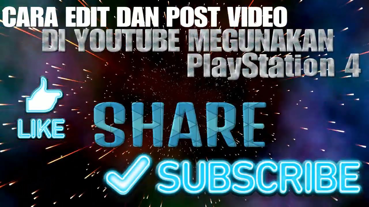 Cara edit dan post video di youtube menggunakan PS4 (Malaysia)