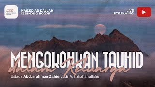 Mengokohkan Tauhid dalam Keluarga - Ustadz Abdurrahman Zahier, BBA
