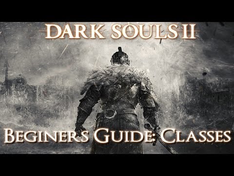 Dark Souls 2：ビギナーズガイド-クラス