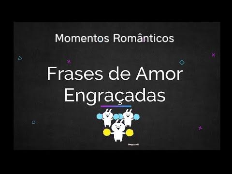 😁TOP 10 Frases engraçadas de Amor!♥️ Humor com Romantismo!