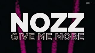 NOZZ - Give Me More (Official Audio) #bigroom