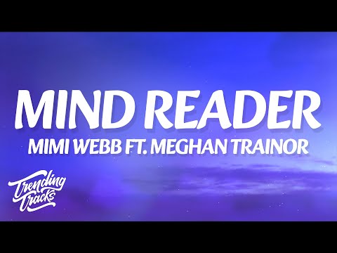 Mimi Webb - Mind Reader (Lyrics) ft. Meghan Trainor