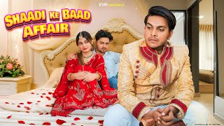 Shadi Ke Baad Affair | Evr