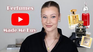 Perfumes YOUTUBE Made Me Buy | I’ve been influenced 😬💸