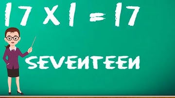 Learn Multiplication - Table of Seventeen 17 x 1 = 17 - 17 Times Tables | Kidstart tv