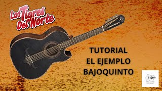 Tutorial | El ejemplo | #LosTigresDelNorte | #Bajosexto |#Bajoquinto