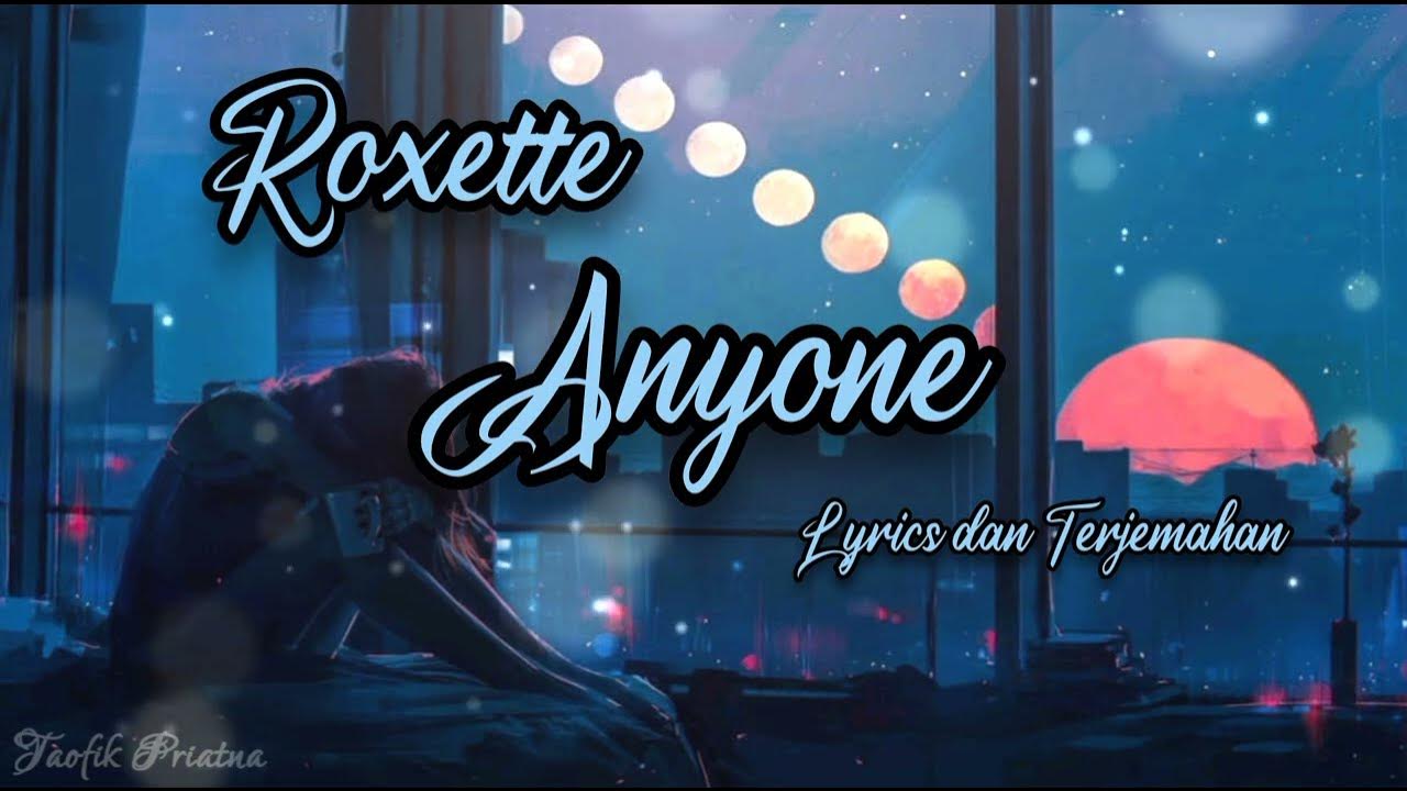 Anyone - Roxette (Lirik Lagu Terjemahan) Anyone - Roxette (Lirik Lagu Terjemahan)