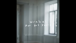 Wrabel - You Got Yours (Official Visualizer)