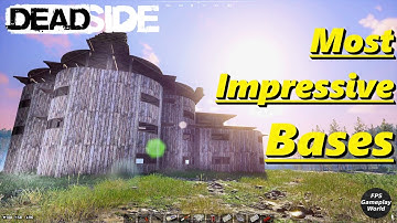 DEADSIDE Gameplay - Most Impressive Bases (PC 2K QHD 1440p 60fps) 2022