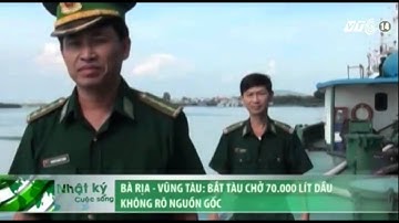 VTC14_Bà Rịa -Vũng Tàu: Bắt tàu chở 70.000 lít dầu không rõ nguồn gốc