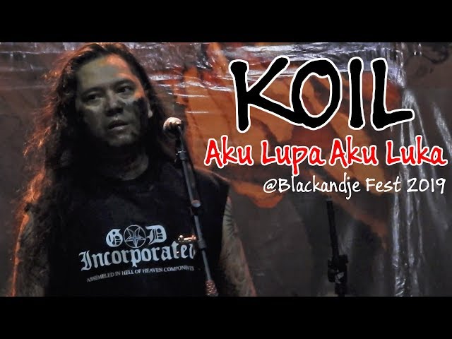 KOIL - Aku Lupa Aku Luka [Live] @ Blackandje Fest 2019 class=