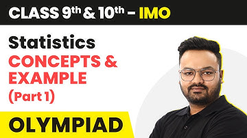 Statistics - Concepts and Example | Class 9 & 10 Maths Olympiad (IMO/RMO/INMO/PRMO) | 2024-25