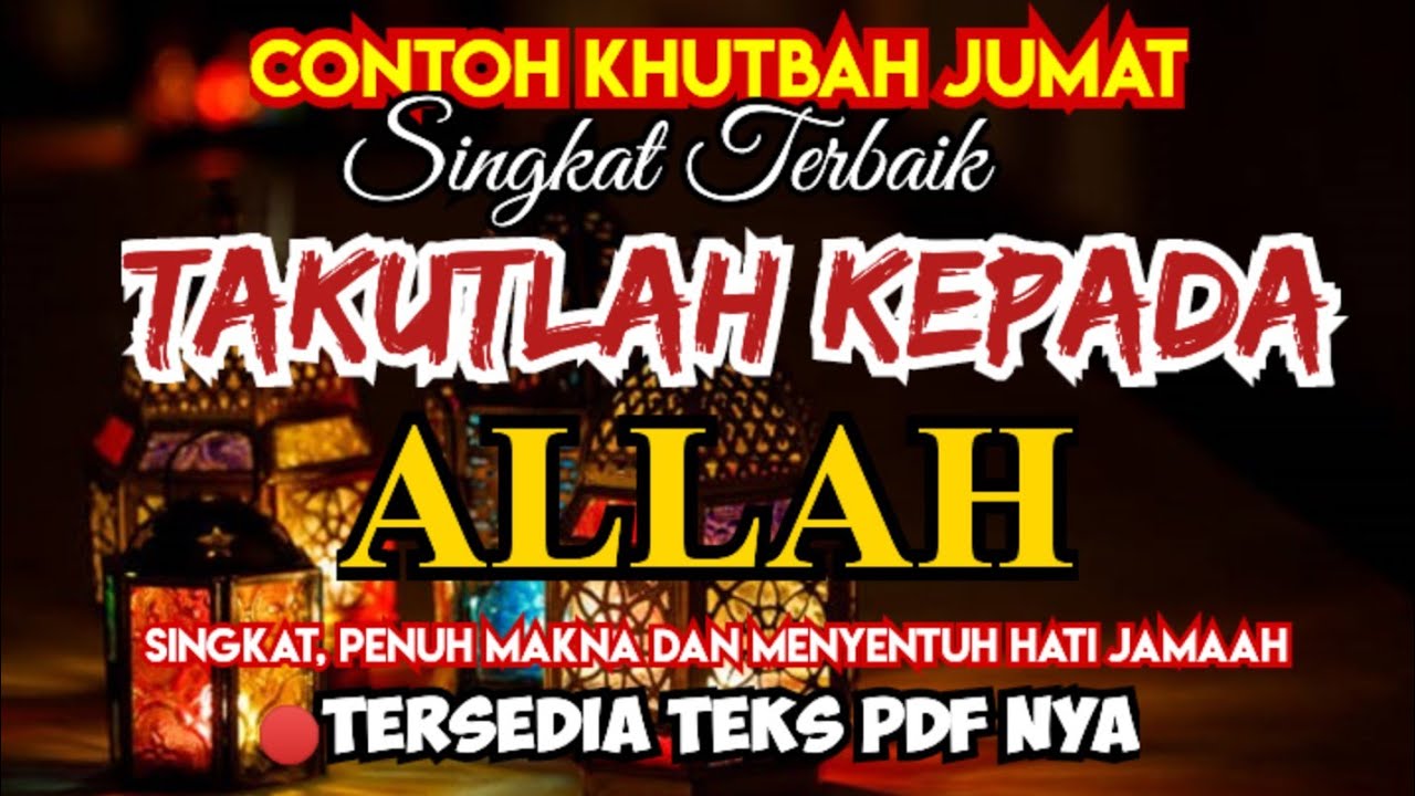 khutbah jumat singkat terbaik, TAKUTLAH KEPADA ALLAH