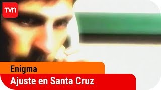 Ajuste de cuenta en Santa Cruz | Enigma - T9E1