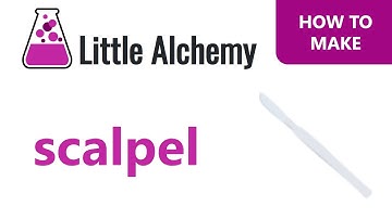 How to make a Scalpel in Little Alchemy