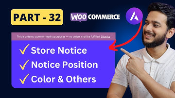 32. How to Add Store Notice on WooCommerce and Types of Store Notice Position.