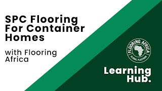 SPC Flooring for Container Homes | Learning Hub with Flooring Africa