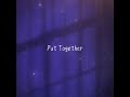 Put Together/Kyousuke Okano