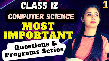 Most Important Question Series for Class 12 CS | - Class 1 #lovejeetarora #computerscience #exam