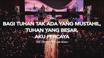 BAGI TUHAN TAK ADA YANG MUSTAHIL, TUHAN YANG BESAR, AKU PERCAYA - Sari Simorangkir (From GBI GILGAL)