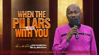 Full Message! WHEN THE PILLARS ARE WITH YOU By Apostle Johnson Suleman