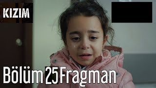 Kızım 25. Bölüm Fragmanı