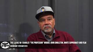 The C.O.W.S. w/ Charles The Professor Woods John Singleton, White Supremacy and Film